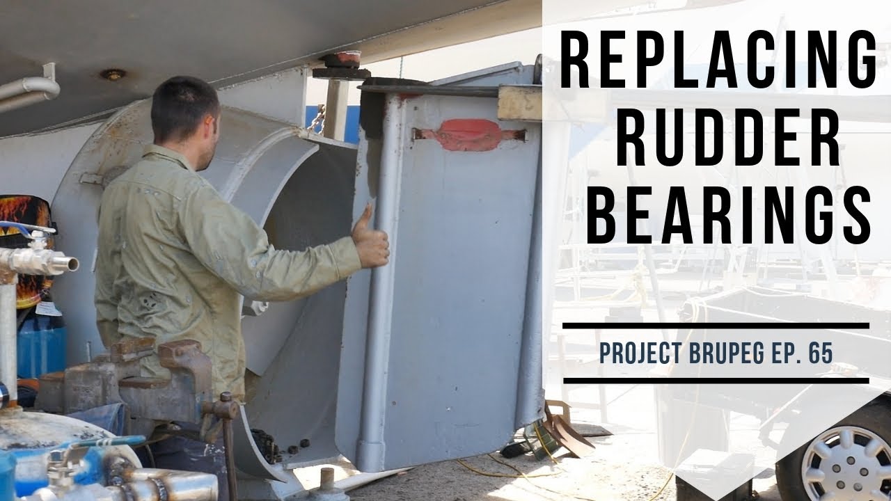 Replacing Rudder Bearings - Project Brupeg Ep. 65