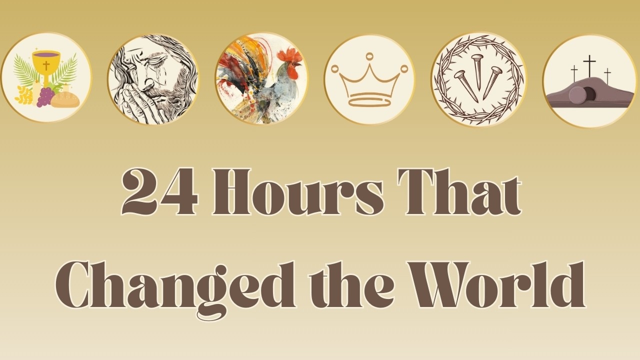 24 Hours That Changed the World: Supper of the Lamb (Sunday, February 22, 2026)