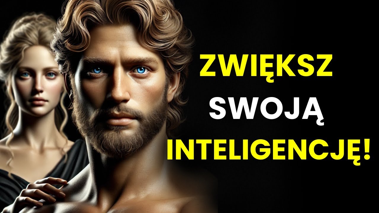 5 POTĘŻNYCH TECHNIK STOICZNYCH, ABY ZWIĘKSZYĆ SWOJĄ INTELIGENCJĘ (MUSISZ OBEJRZEĆ) | STOICYZM