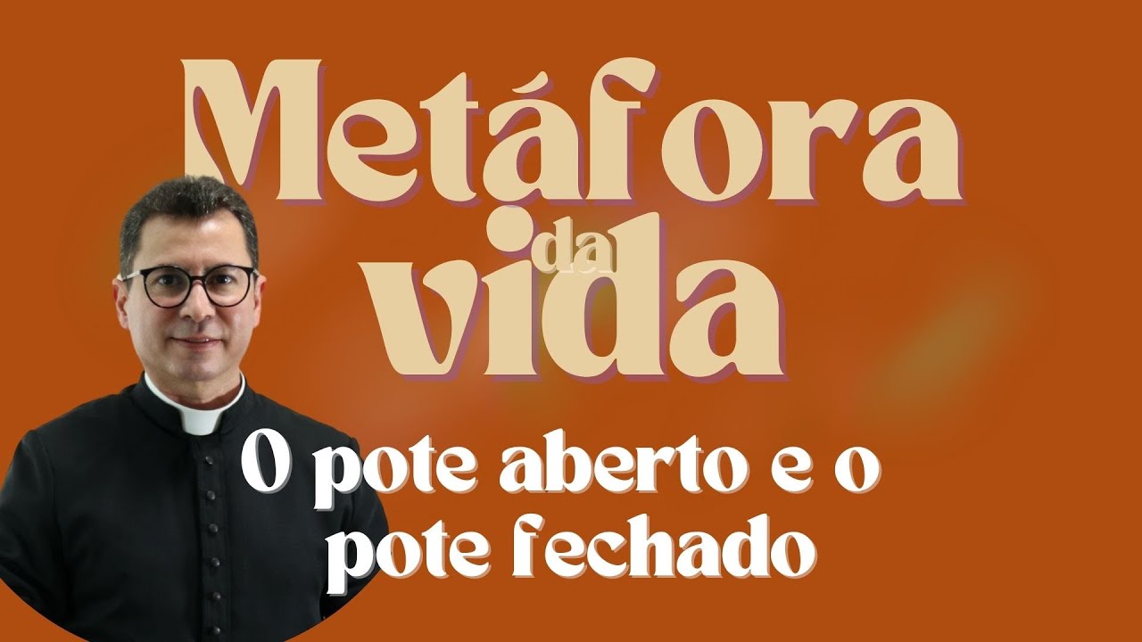 Metáfora da Vida | O pote aberto e o pote fechado