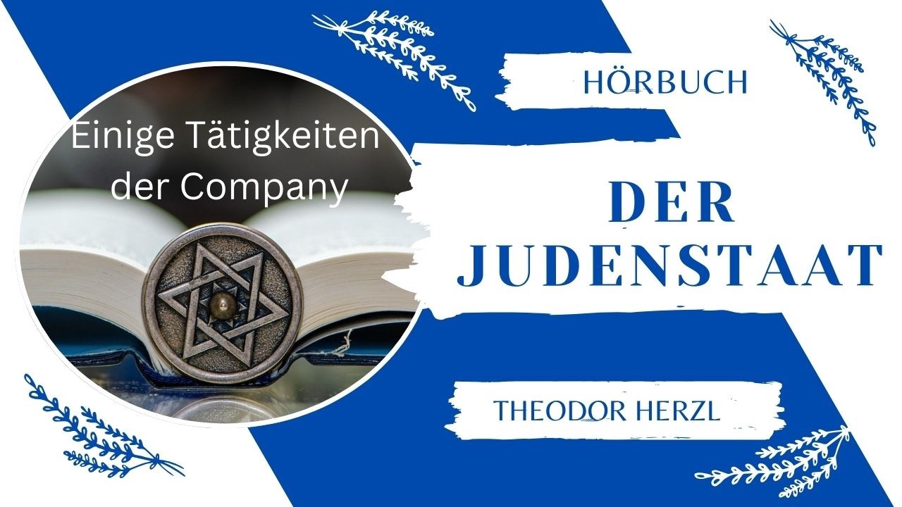 Der Judenstaat – Teil 12: Die „Jewish Company“ – Einige Tätigkeiten | Hörbuch