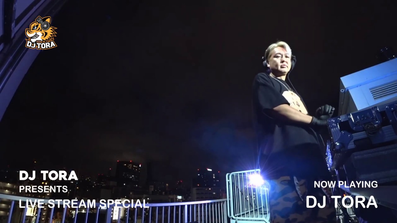 DJ TORA presents LIVE STREAM SPECIAL DAY2-②