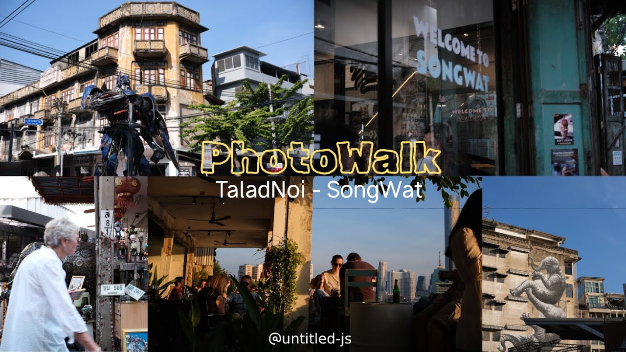 PhotoWalk #00 | ตลาดน้อย-ทรงวาด