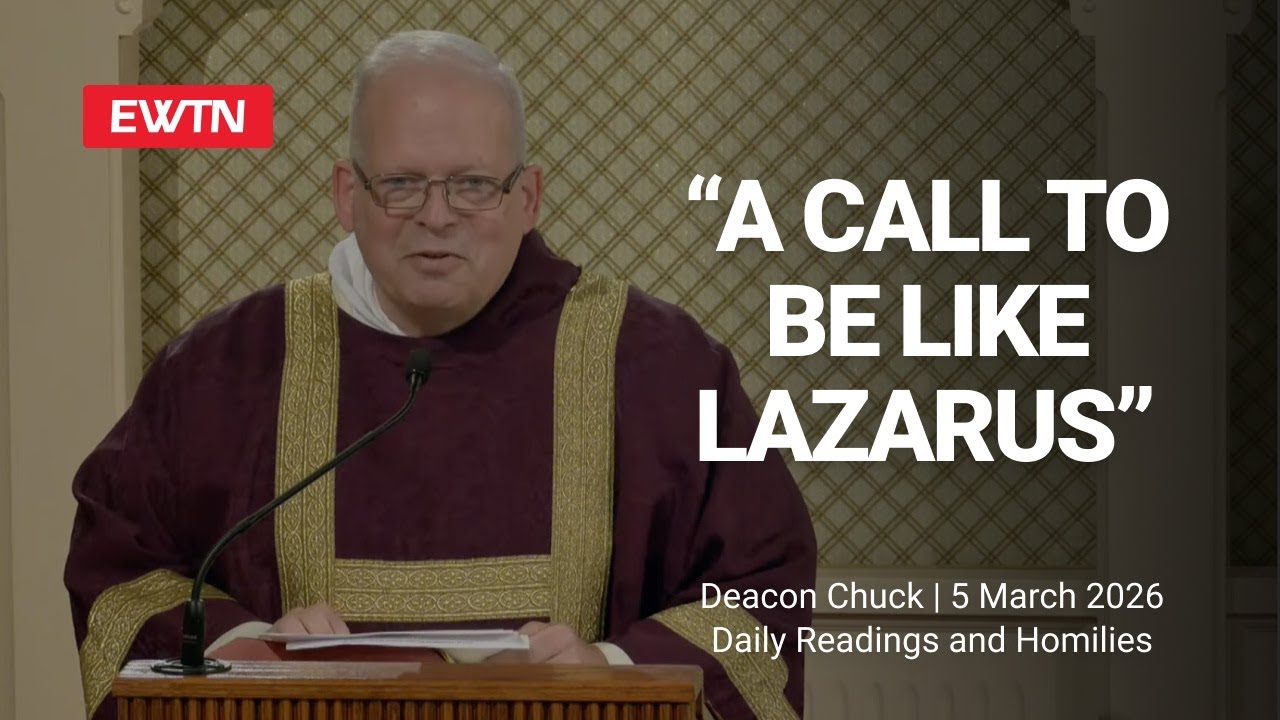 Readings and Homily - 2026-03-05 - Deacon Chuck