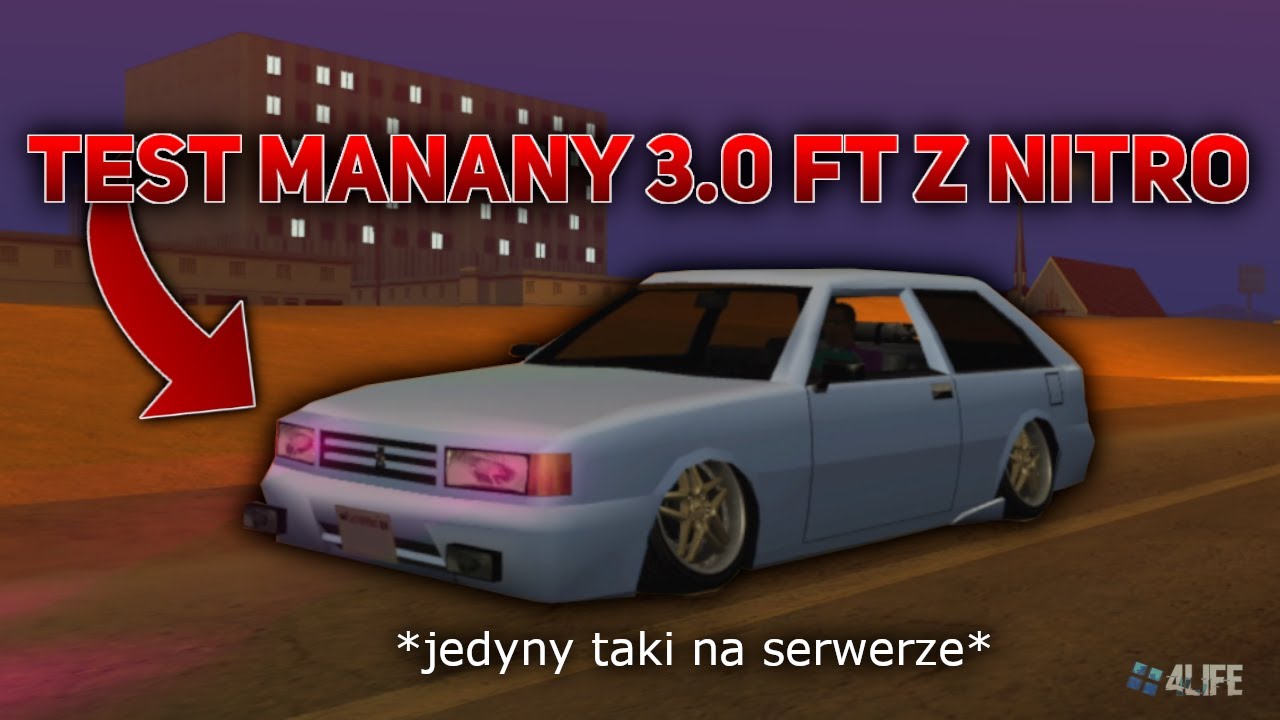 MTA:SA | 4LIFE |  TEST MANANY 3.0 FT Z NITRO! | *jedyna taka na serwerze*