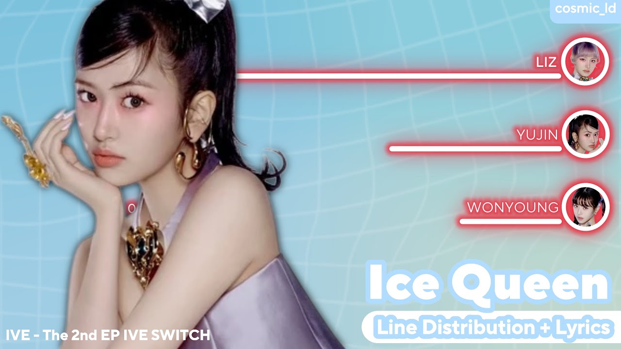 IVE - Ice Queen (Line Distribution + Lyrics)