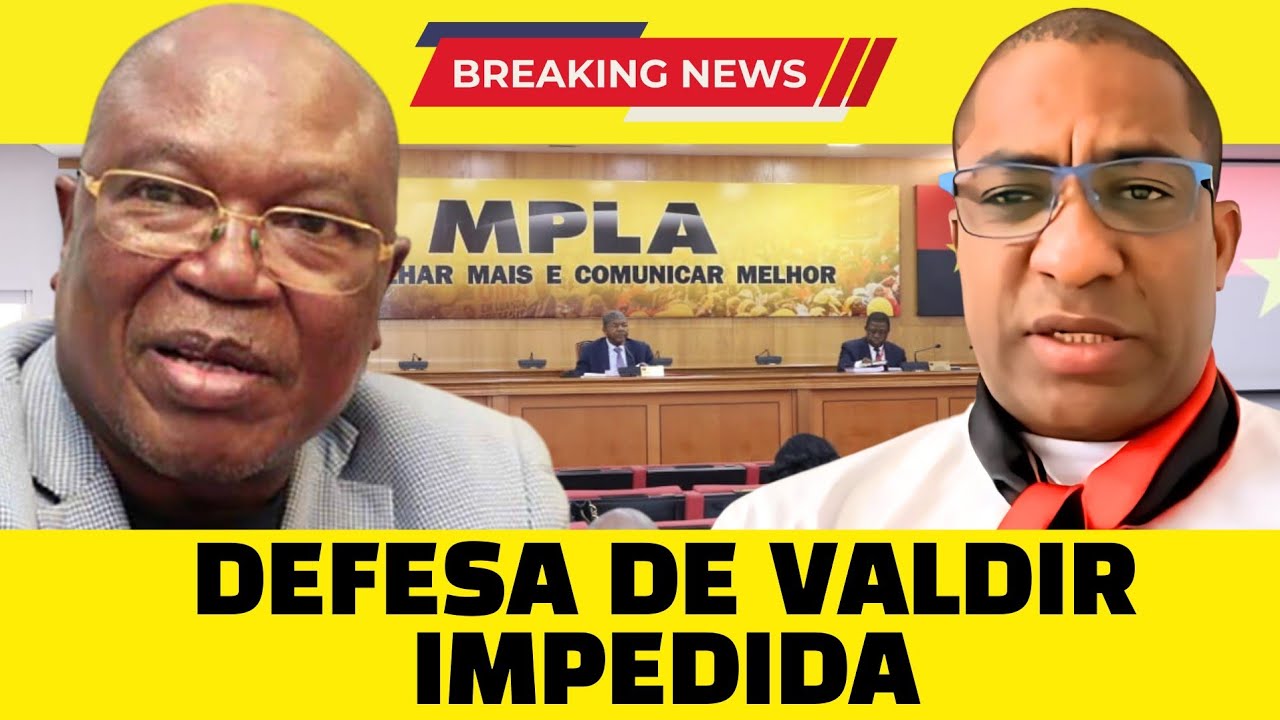 MPLA NÃO PERMITIU VALDIR SER ASSISTIDO PELO SEU ADVOGADO