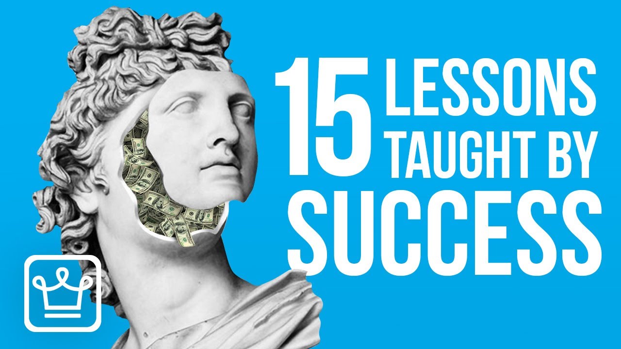 15 Lessons SUCCESS Teaches You