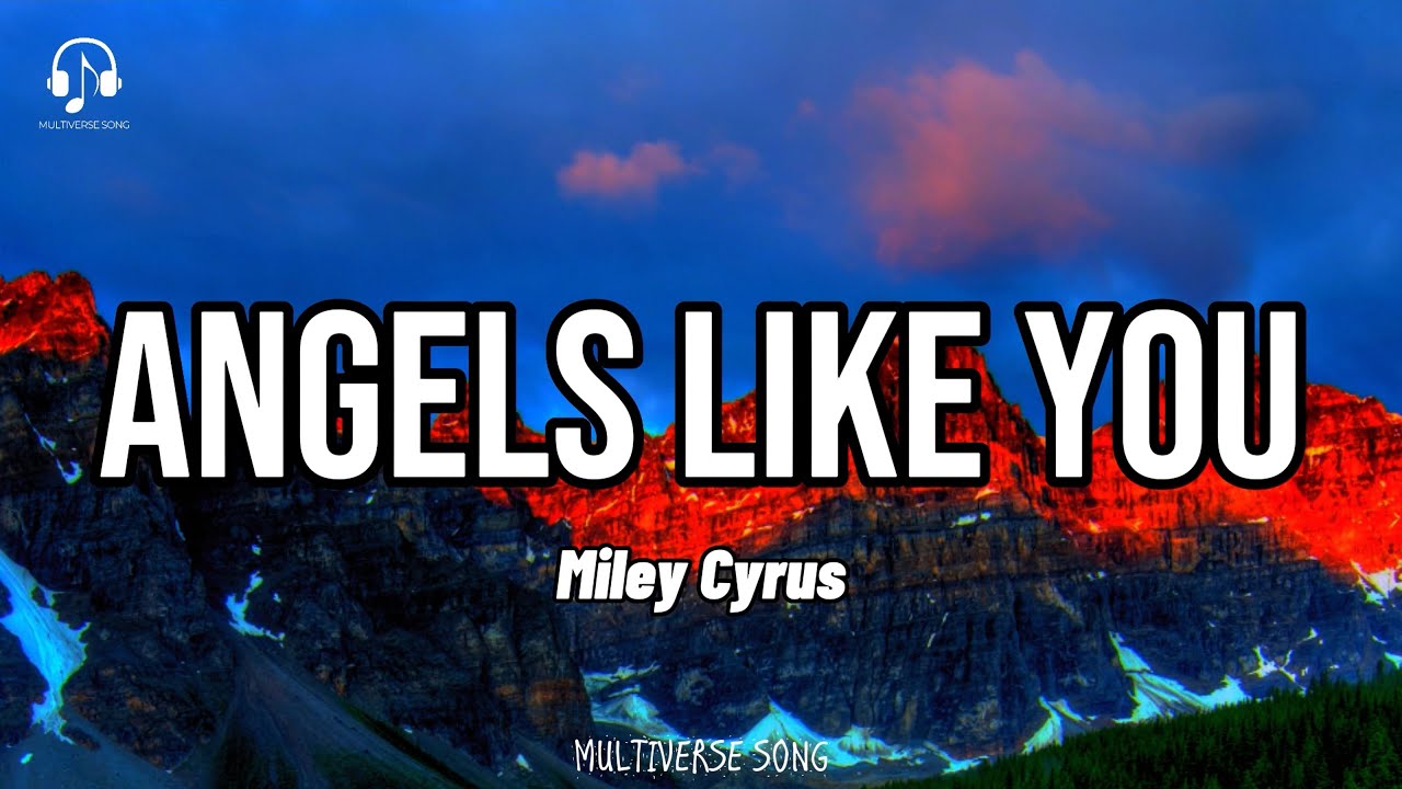 Miley Cyrus - Angels Like You (Mix Lyrics) Meghan Trainor, Katy Perry, Chord Overstreet