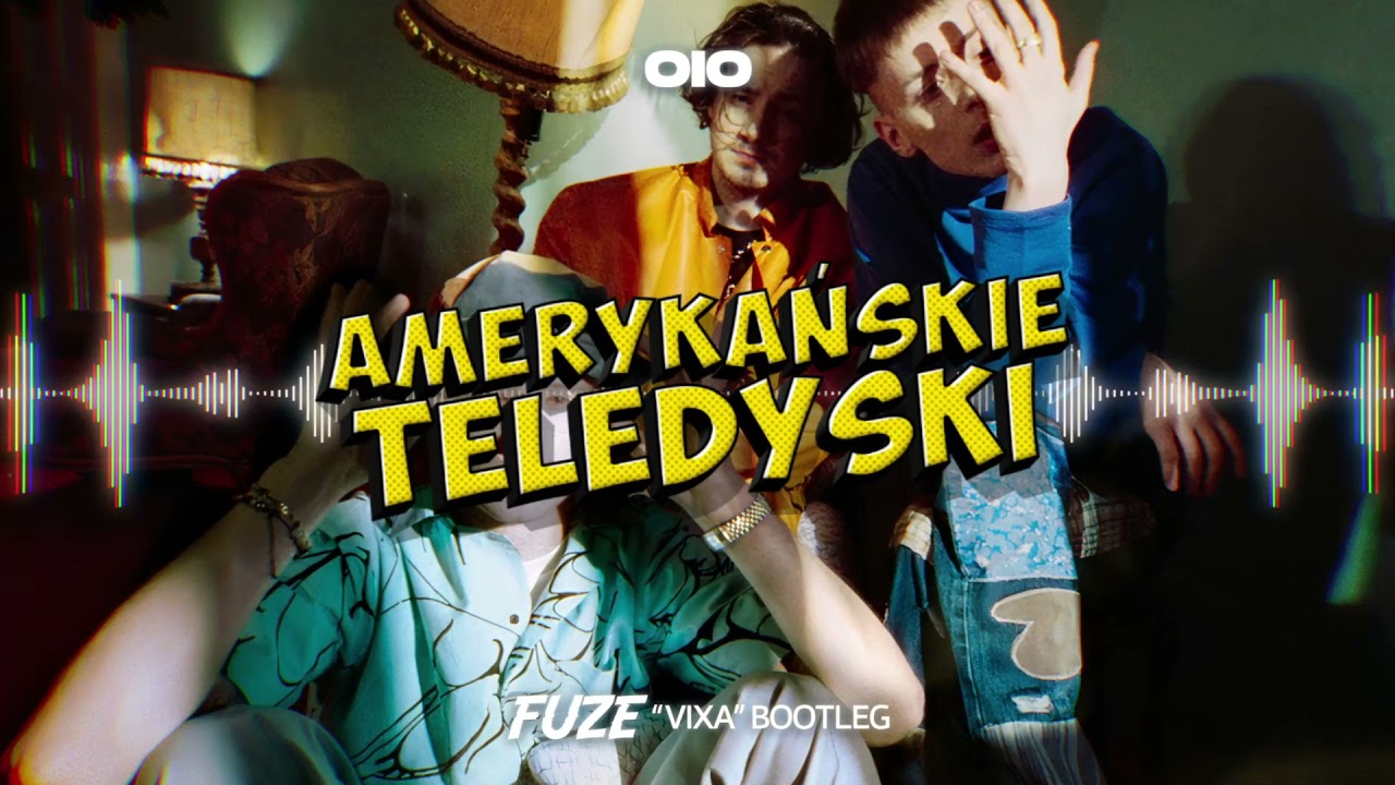 OIO - AMERYKAŃSKIE TELEDYSKI (FUZE 'VIXA' BOOTLEG)