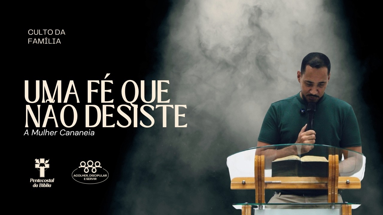 Uma Fé que Não Desiste | A Mulher Cananeia
