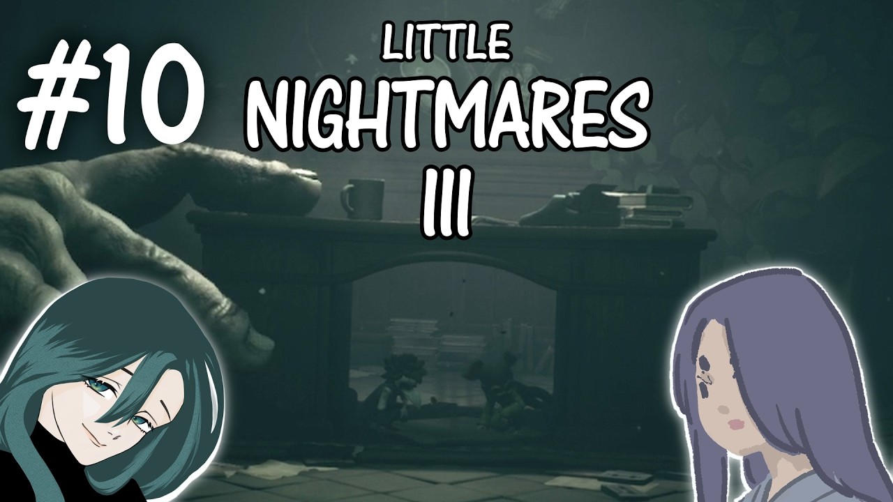 【Little Nightmares 3】#10 人体の不思議【ToMa/ミツキ】