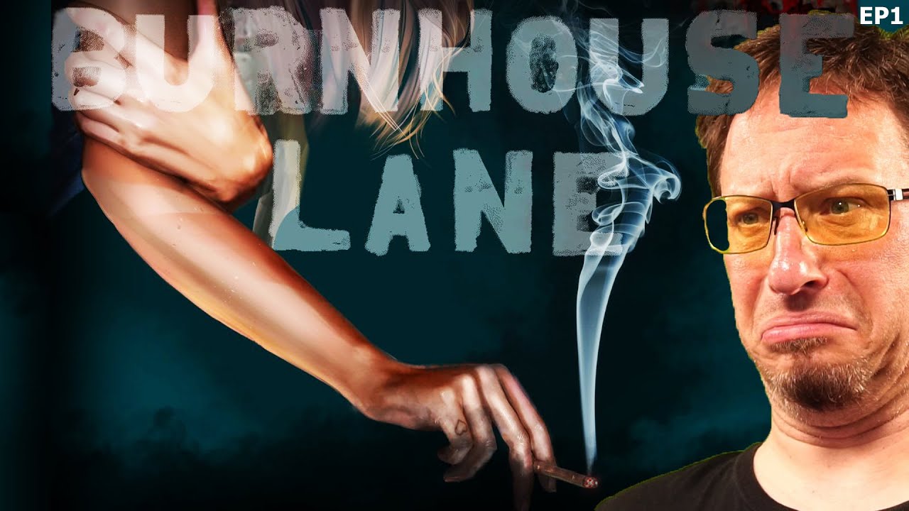 Light em Up, cause we're going to... BURNHOUSE LANE! (Let's Play) - EP1/12