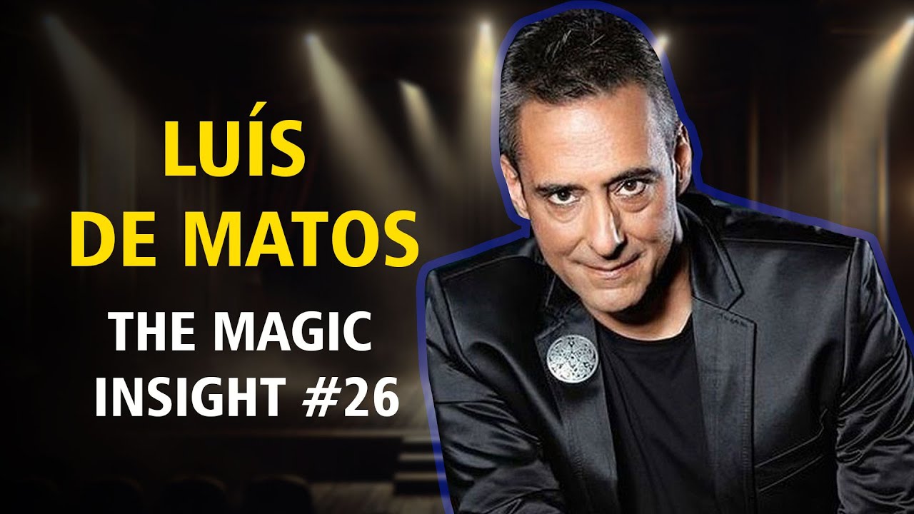 The One and Only LUÍS DE MATOS | The Magic Insight #26
