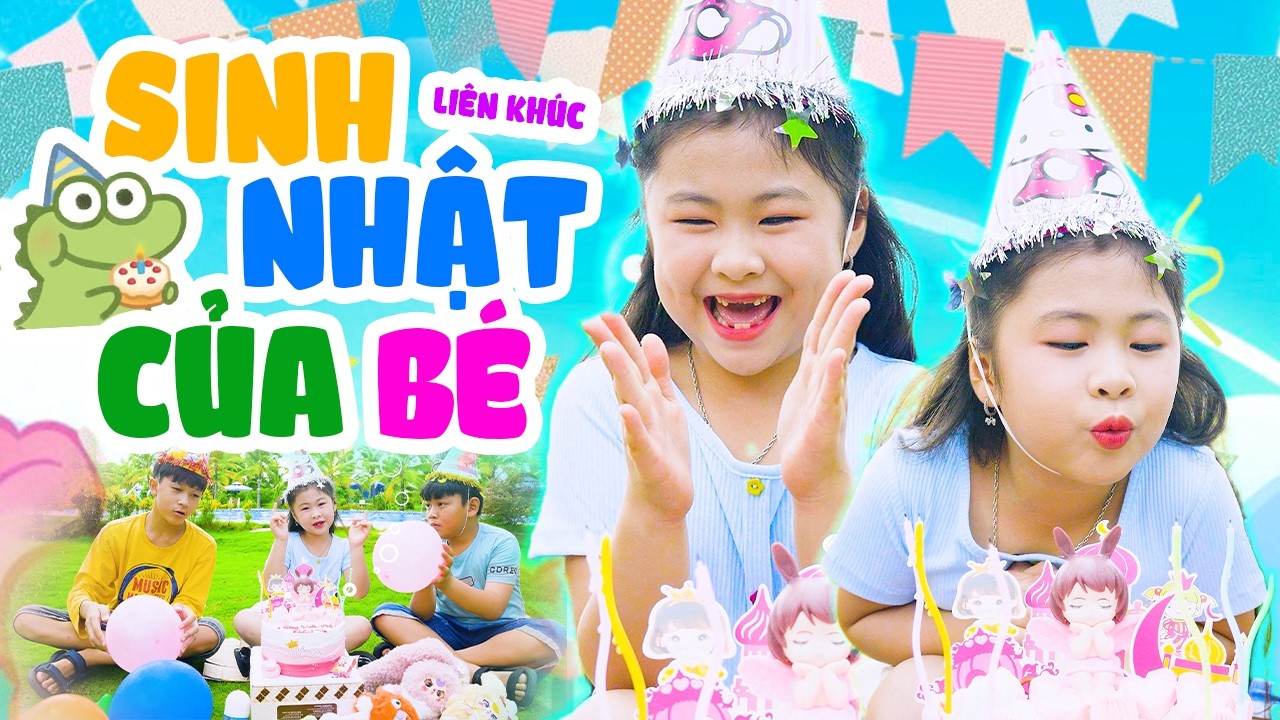 SINH NHẬT CỦA BÉ - BÉ KHÁNH VY | Lk Nhạc Thiếu Nhi Happy Birthday Vui Nhộn Sôi Động Cho Bé 4k