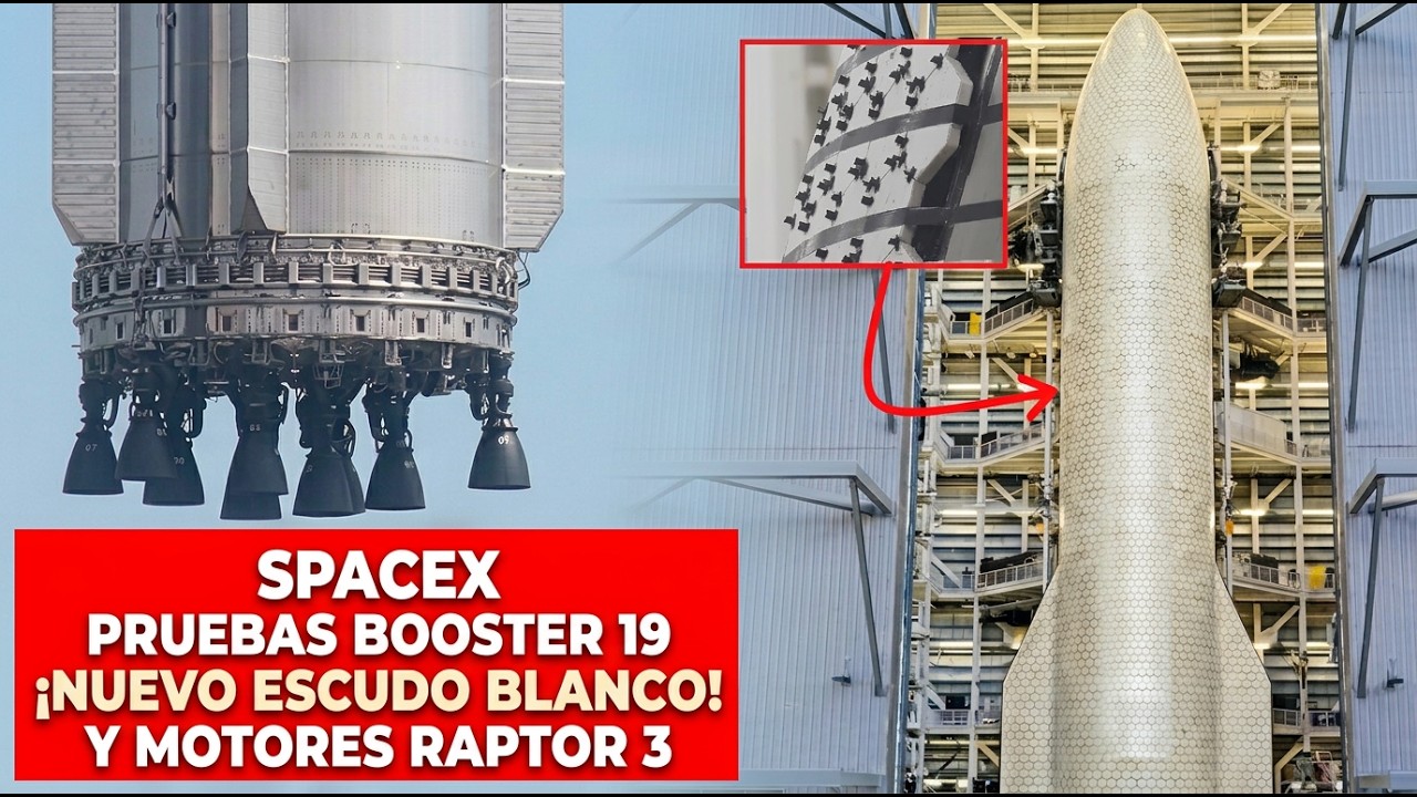 SpaceX: Pruebas Booster 19, Nuevo Escudo Blanco y Motores Raptor 3