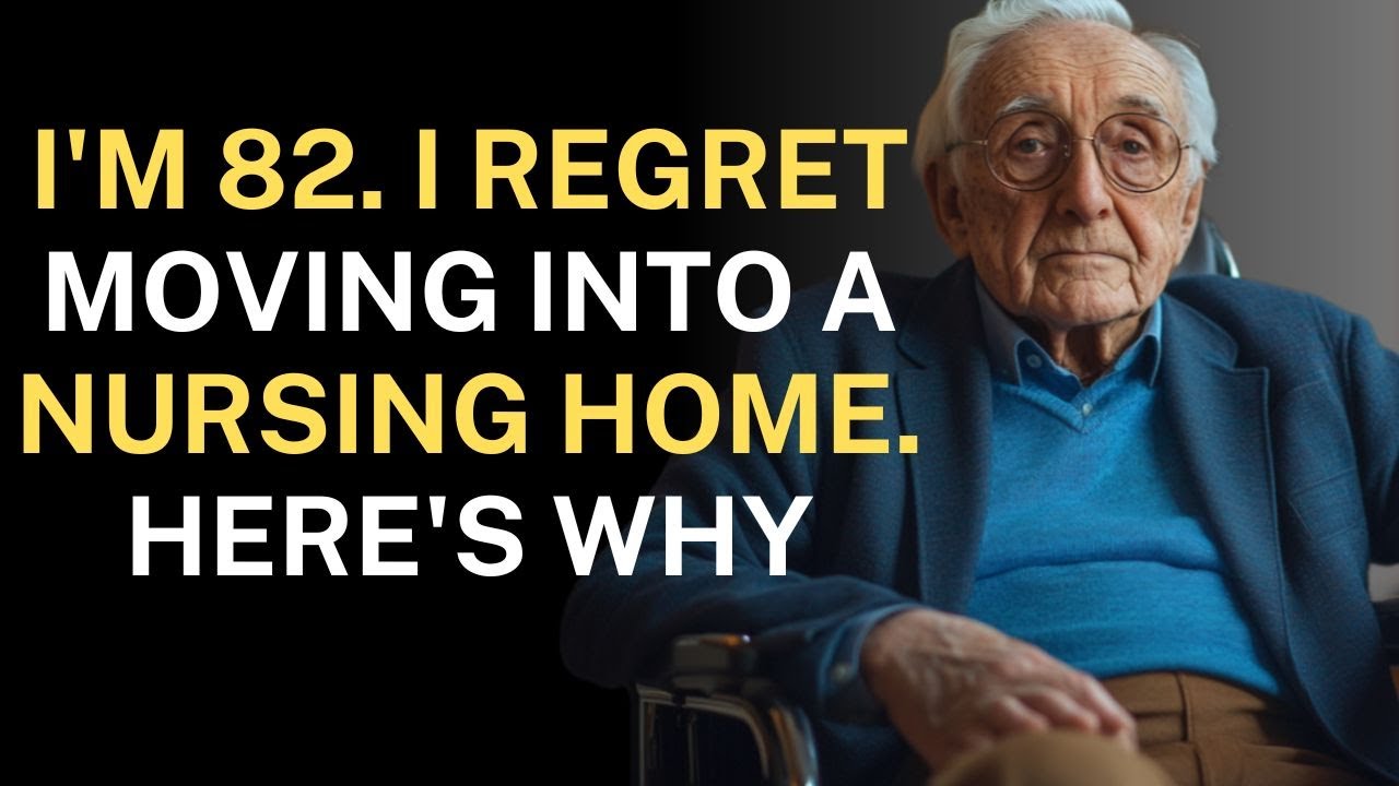 Why I Regret Moving into a Nursing Home – 6 Harsh Realities You Should Know | Advice for the elderly