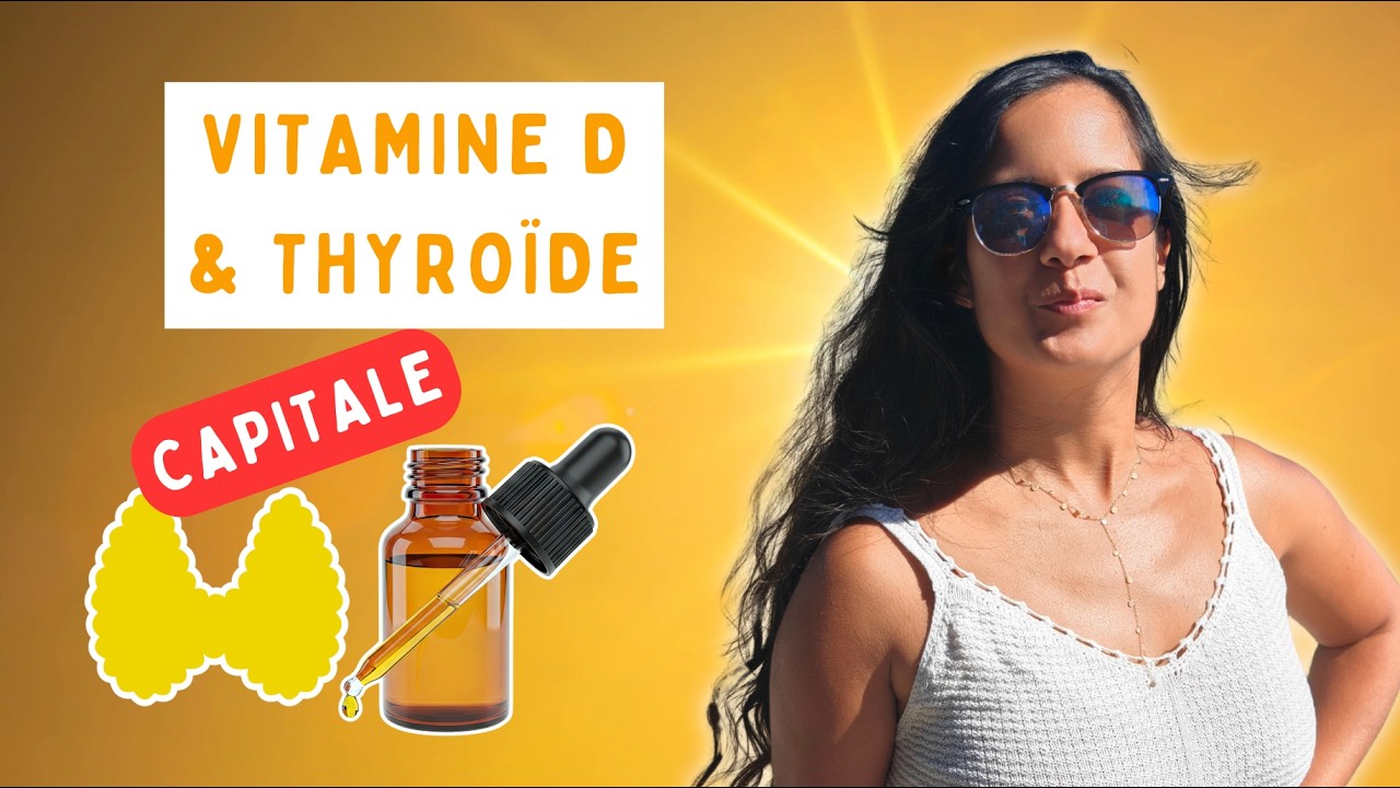 Vitamine D : CAPITALE pour ta thyroïde