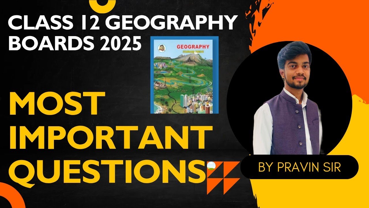 MOST IMPORTANT QUESTIONS FOR CLASS 12  GEOGRAPHY | BOARDS 2025 | MAHARASHTRA BOARD | BY PRAVIN SIR