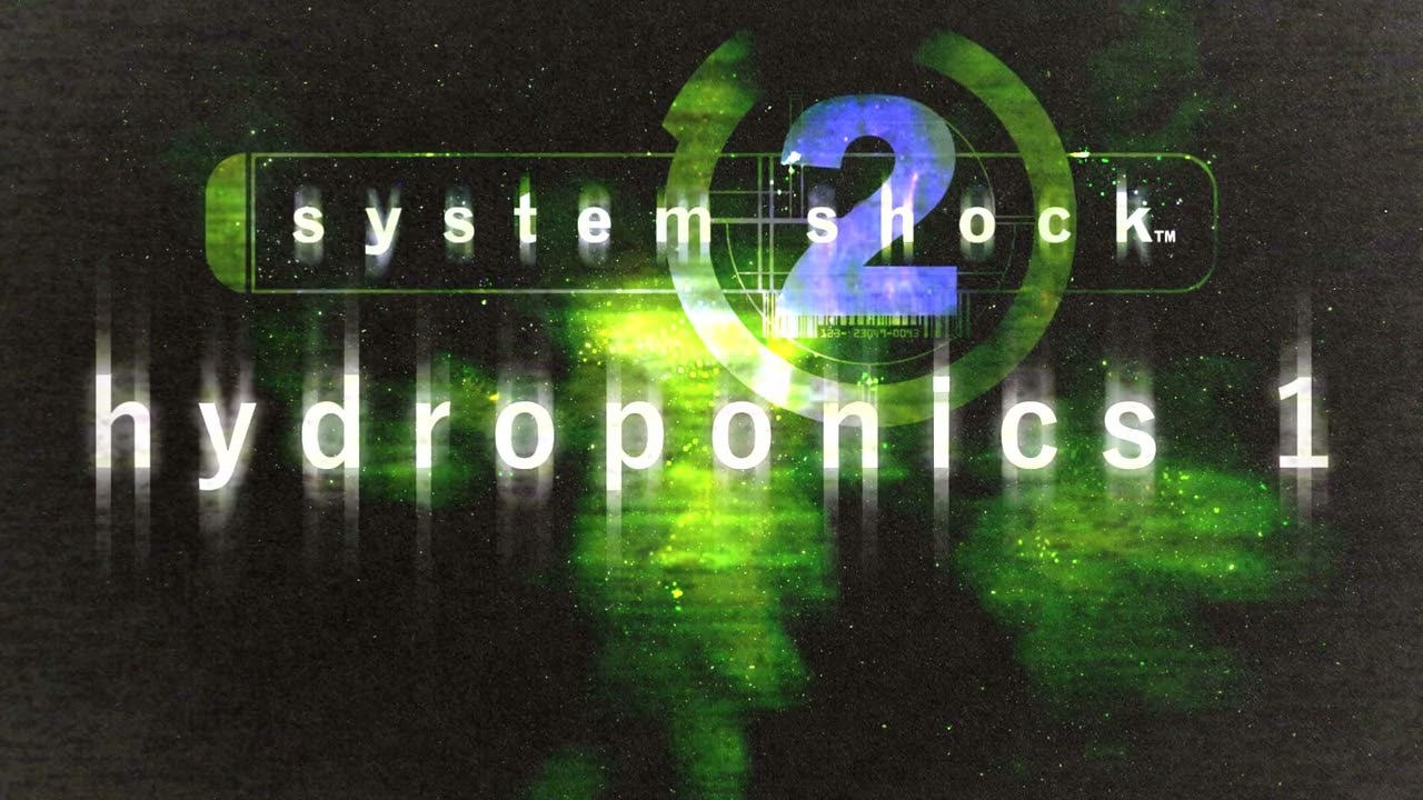System Shock 2 — Hydroponics 1 (Josh Randall Cover)