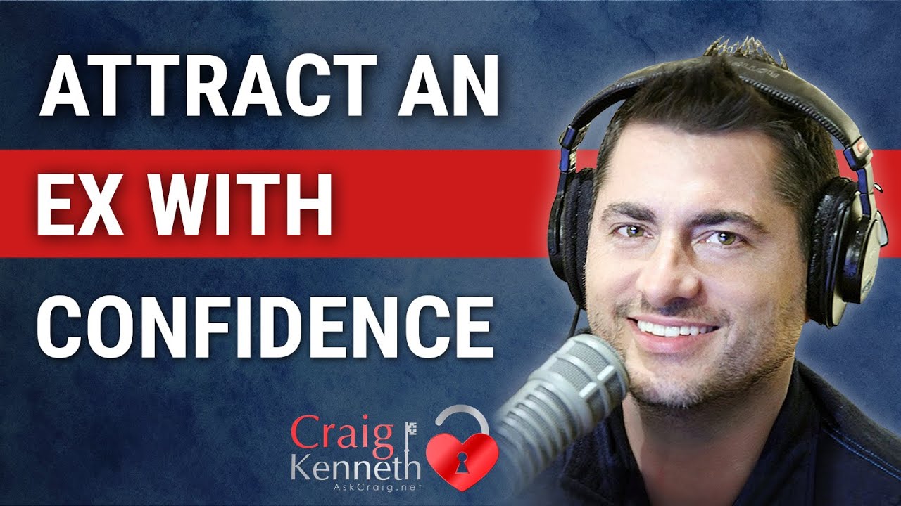 How To Attract An Ex Back Using Confidence