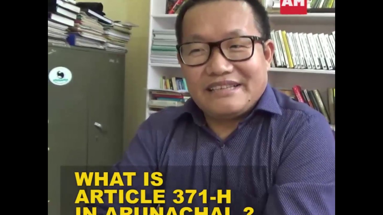 WHAT IS ARTICLE 371-H IN ARUNACHAL?