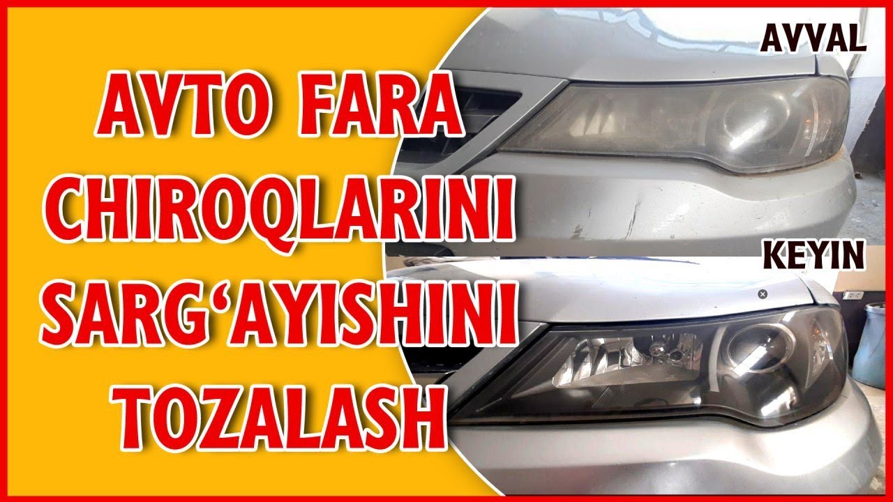 AVTO FARA CHIROG'INI SARG'AYISHINI TOZALASH