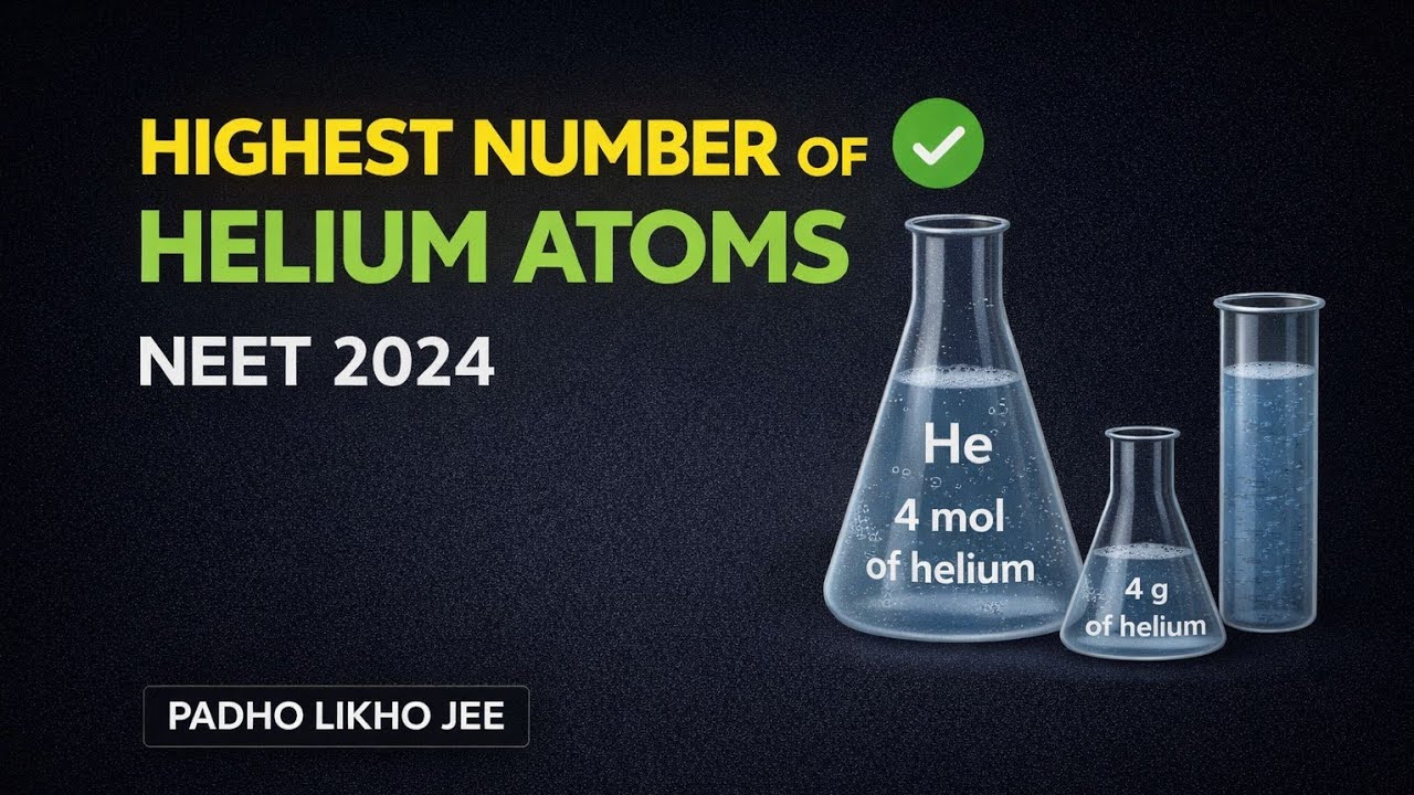 Highest Number of Helium Atoms Trick 🔥 | NEET 2024 Chemistry PYQ | Mole Concept Shortcut