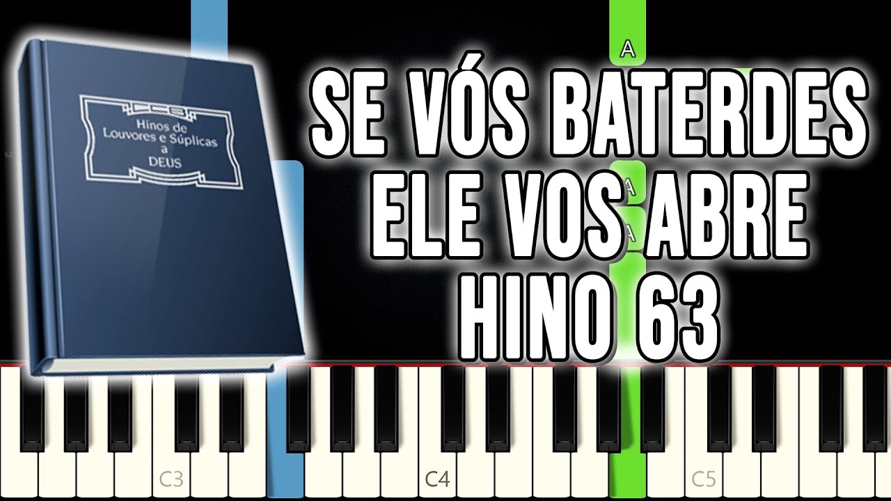Hino 63 CCB - Se V&oacute;s Baterdes Ele Vos Abre | VERS&Atilde;O F&Aacute;CIL | Piano e Teclado Tutorial