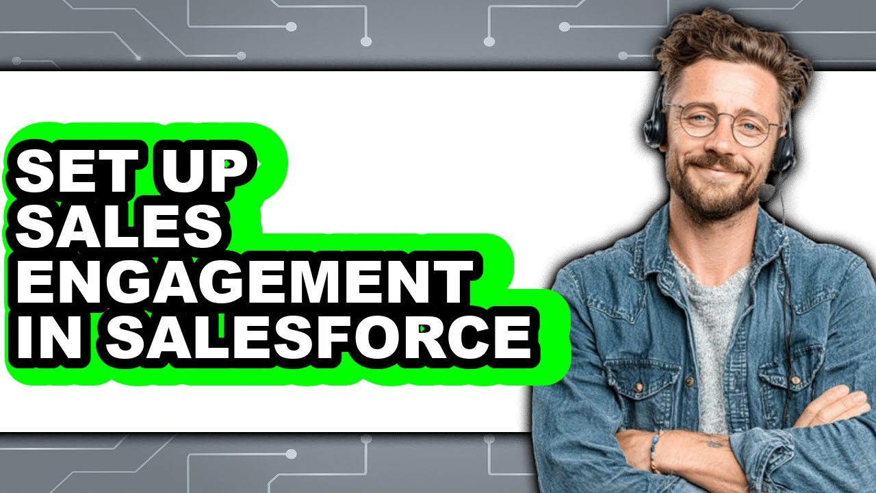 How to Set Up Sales Engagement in Salesforce (UPDATED 2025)