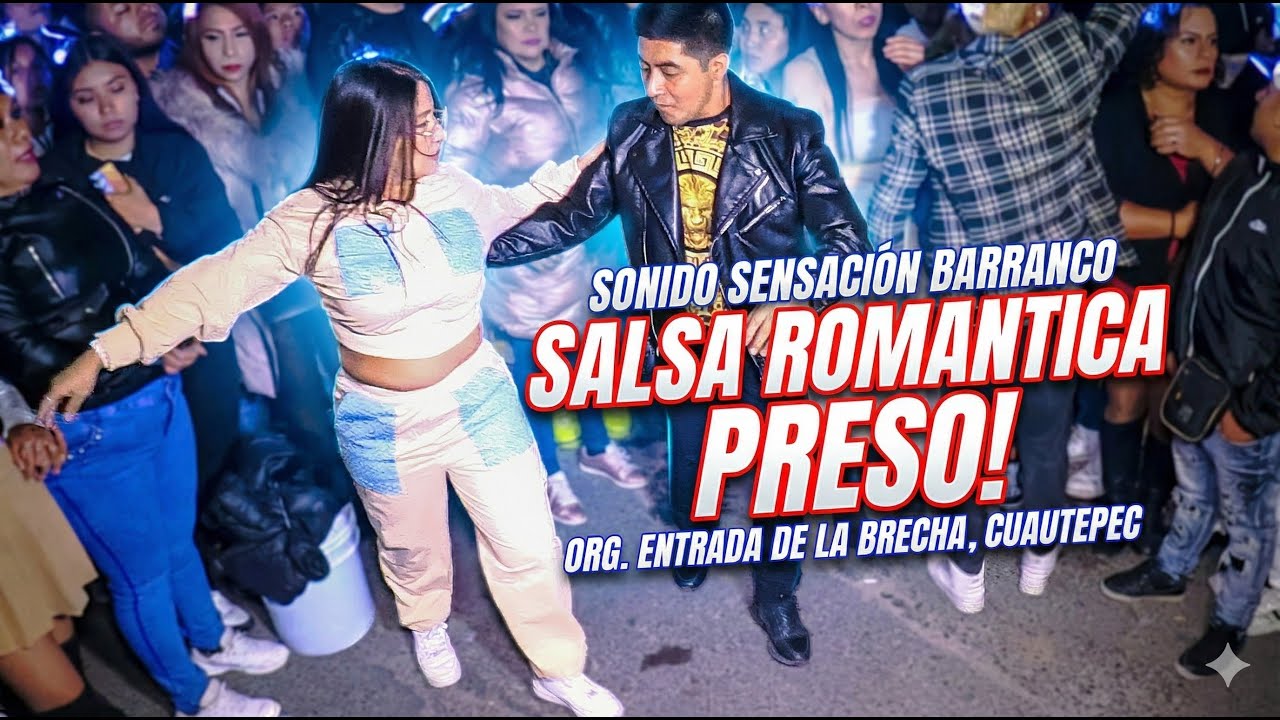 👉 Preso ❤️ Salsa Romantica | Sonido Sensacion Barranco | Entrada de la Brecha, Cuautepec