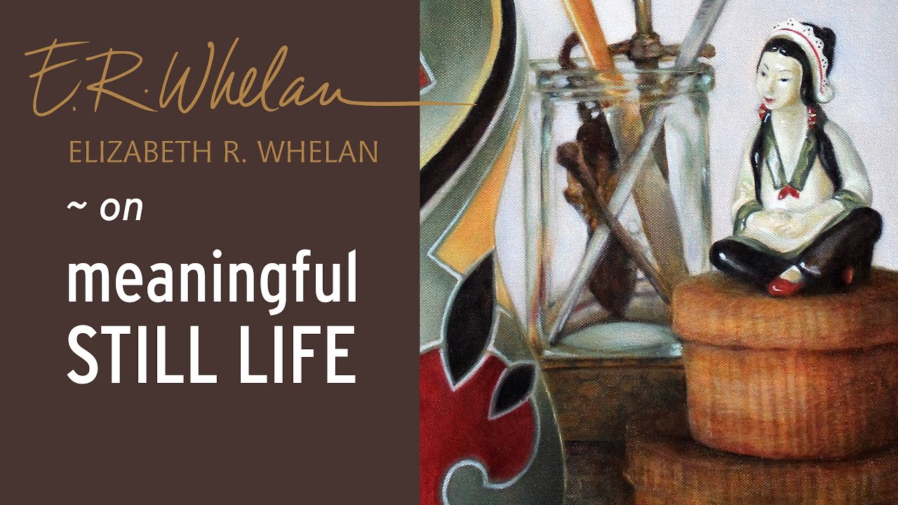 Meaningful Still Life - Elizabeth R Whelan - artist