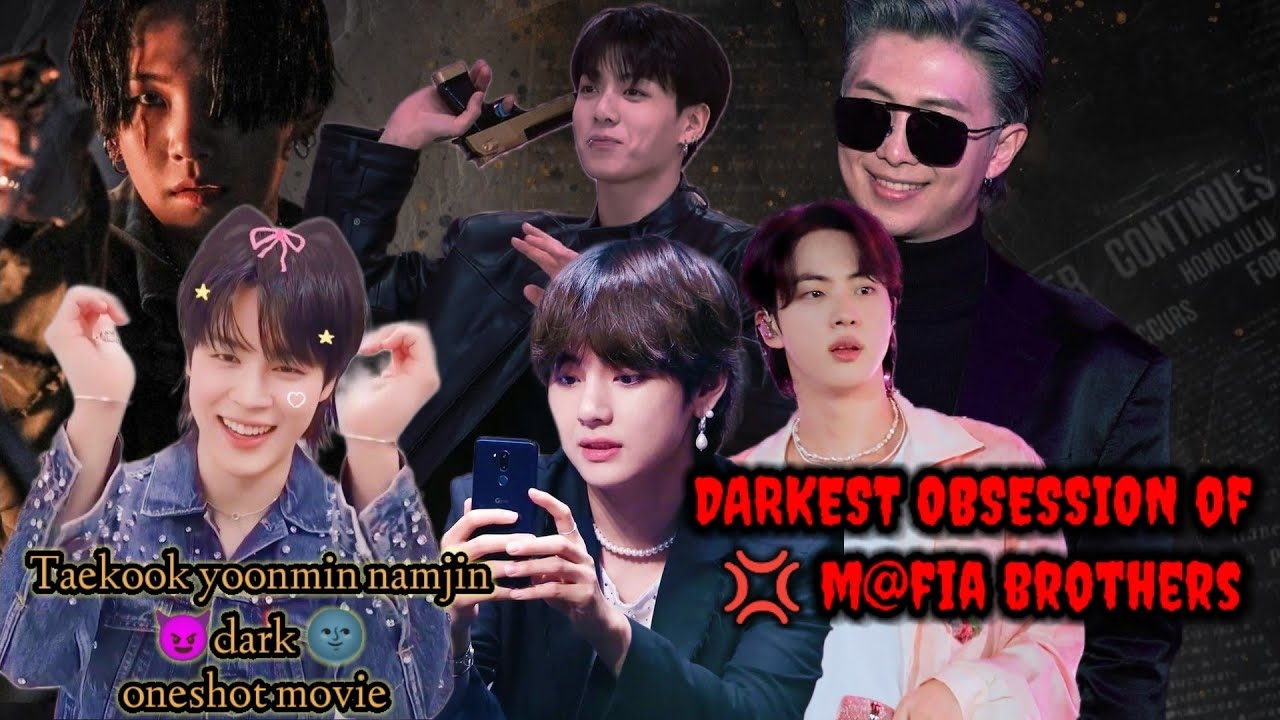 💢DARKEST OBSESSION OF M@FIA BROTHERS💢 use🎧Oneshotmovie💦🌚🍿#taekook #yoonmin#namjin#kimkookichim7 1.0