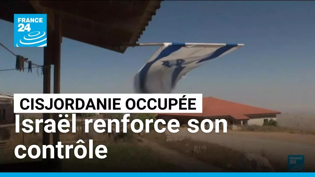 Cisjordanie occupée : de nouvelles mesures foncières israéliennes provoquent un tollé