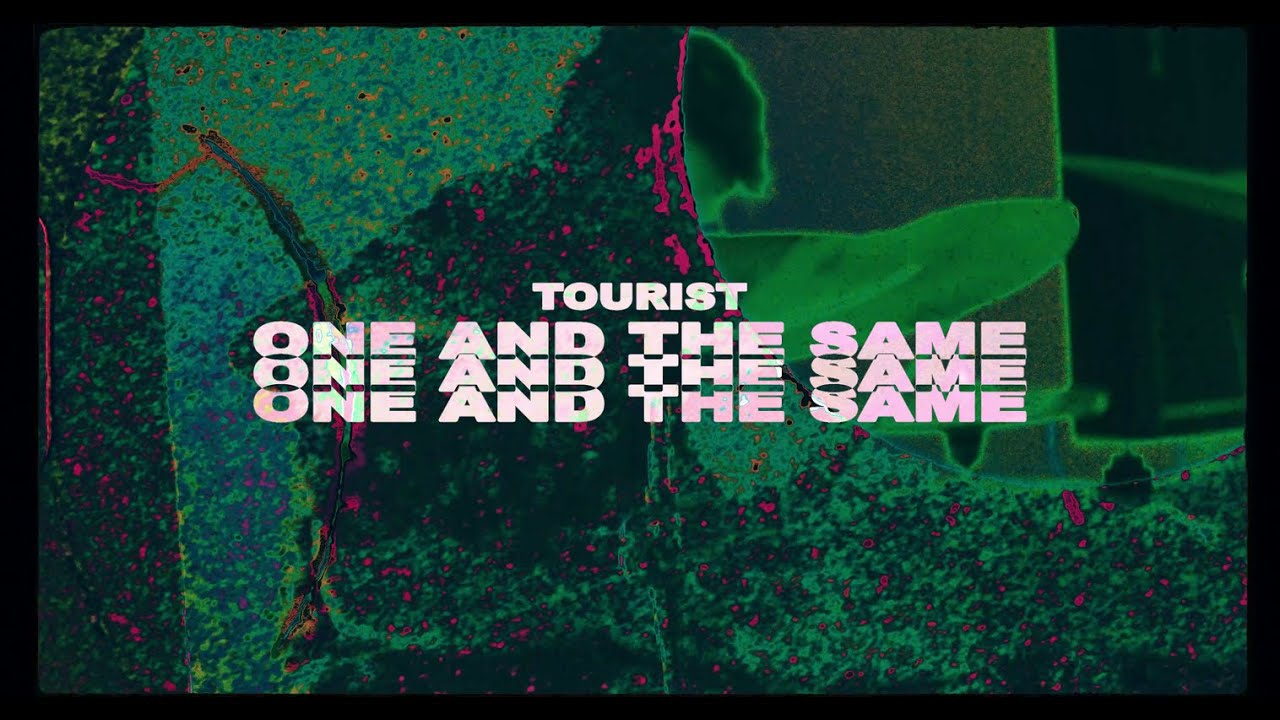 Tourist - One and the same ♻️ (OFFICIAL MV)