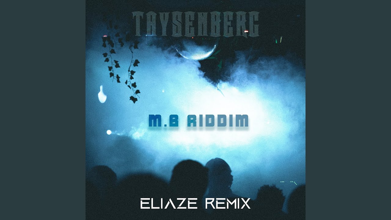 M.B Riddim (Eliaze Remix)