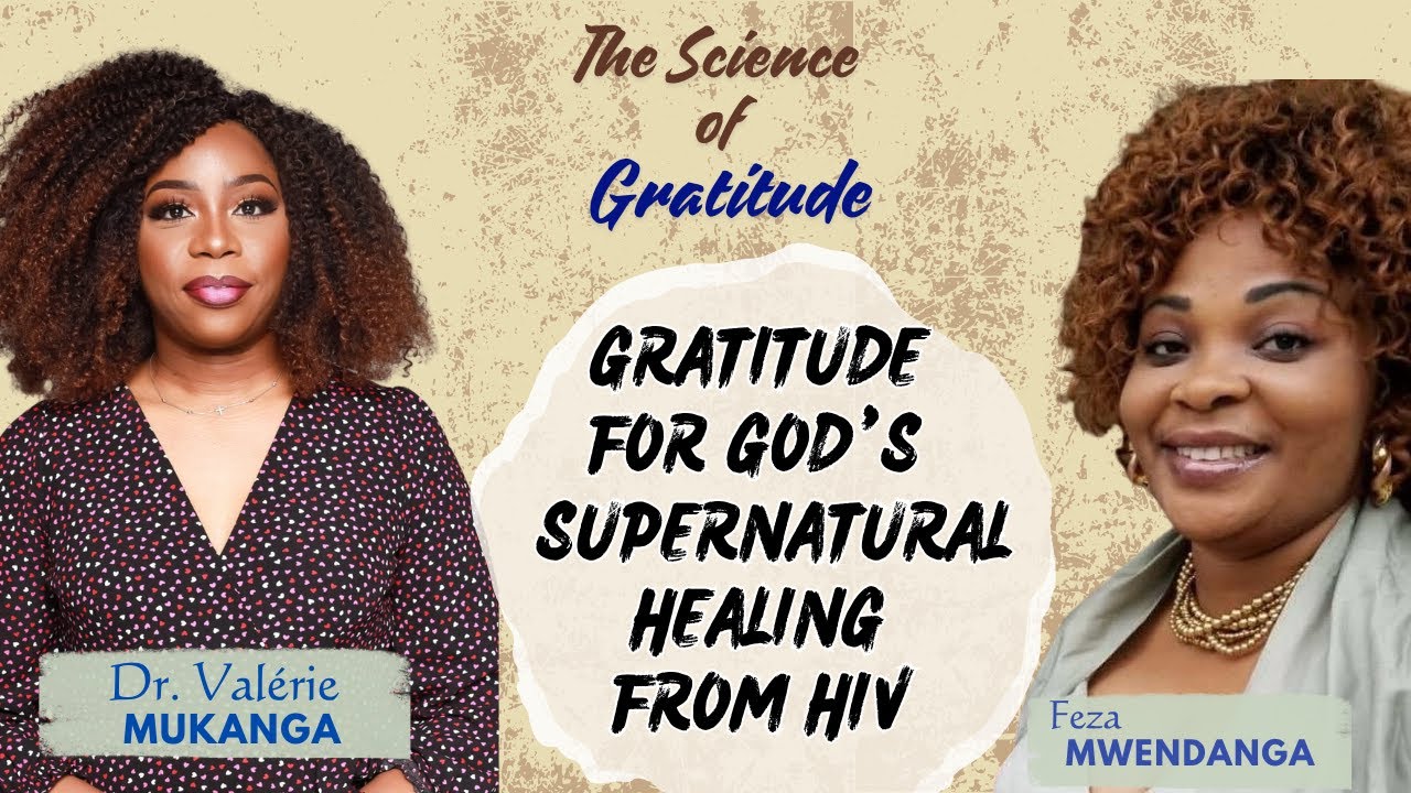 GRATITUDE FOR GOD’S SUPERNATURAL HEALING FROM HIV