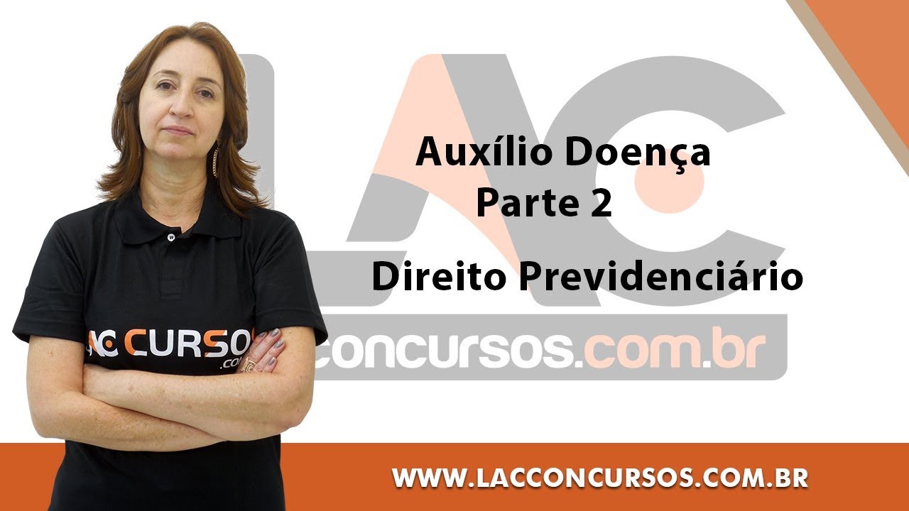 Direito Previdenciário  - Auxílio Doença -   Parte 2