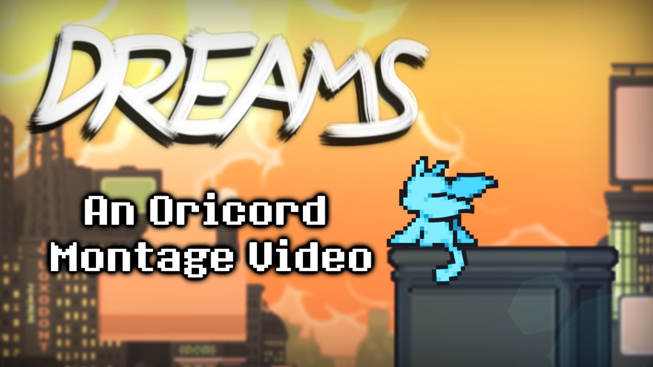 Dreams (Ori-Community Montage 2019)