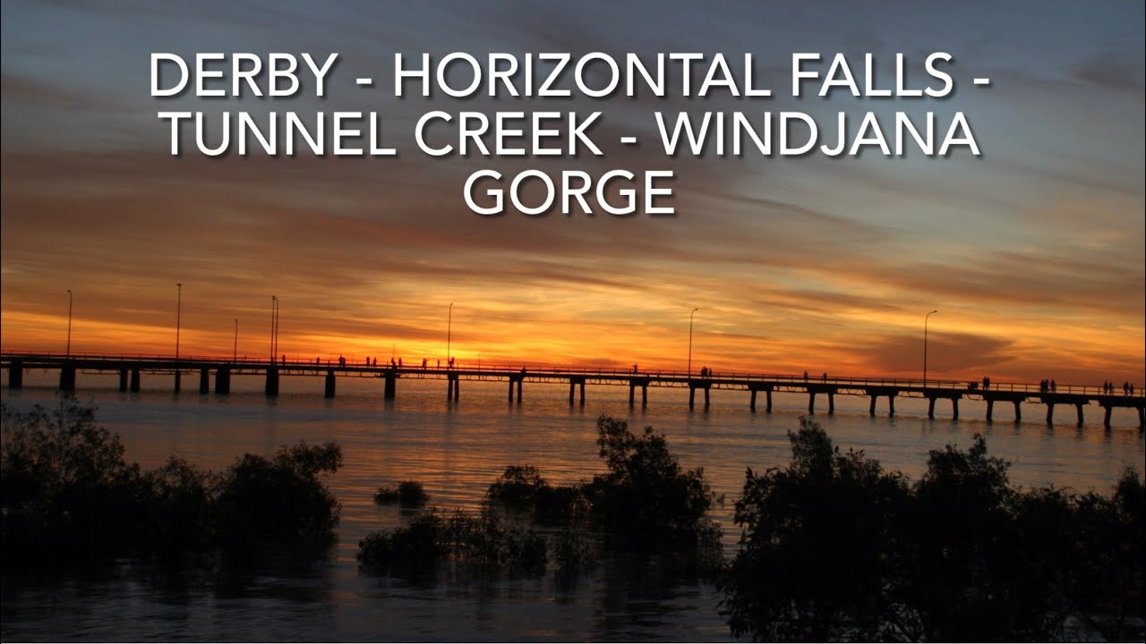 Derby - Horizontal Falls- Tunnel Creek - Windjana Gorge