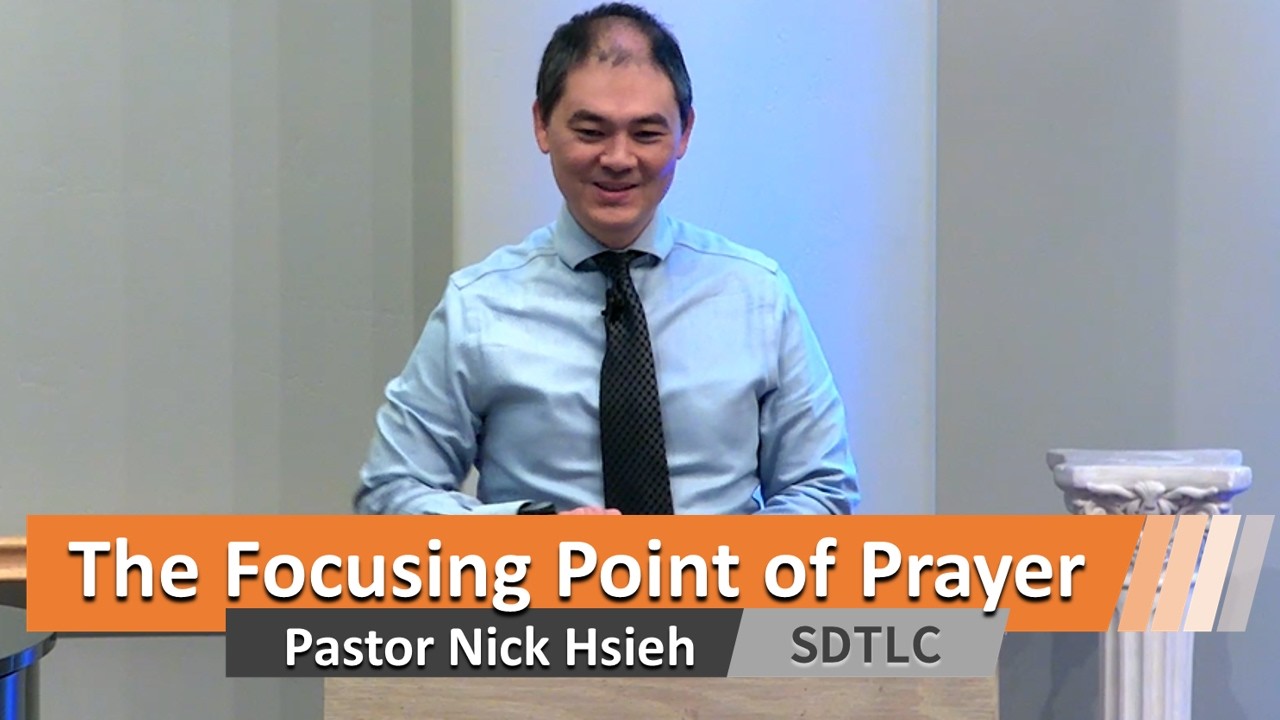 The Focusing Point of Prayer |Pastor Nick Hsieh| Sunday Service 2026-02-15