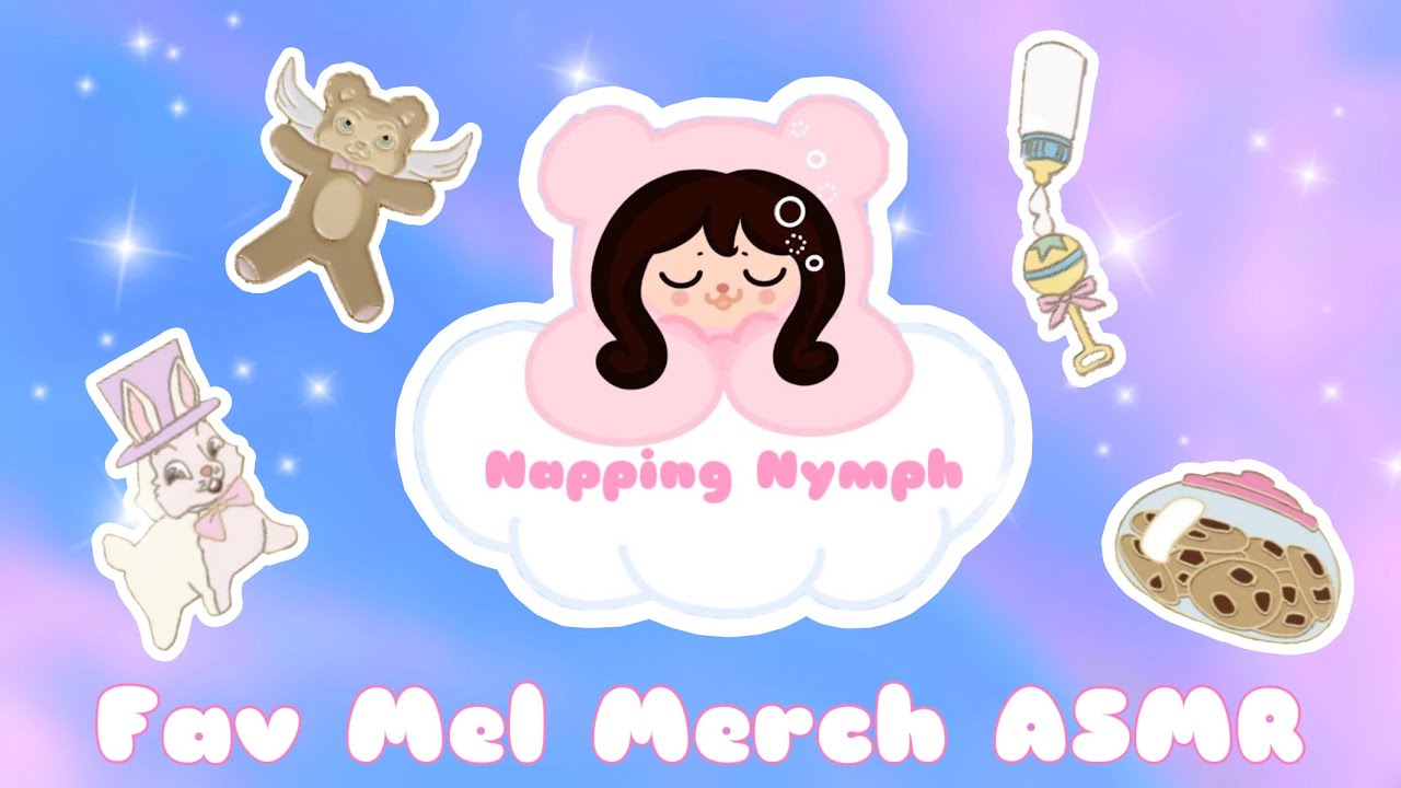 Fav Melanie Merch ASMR