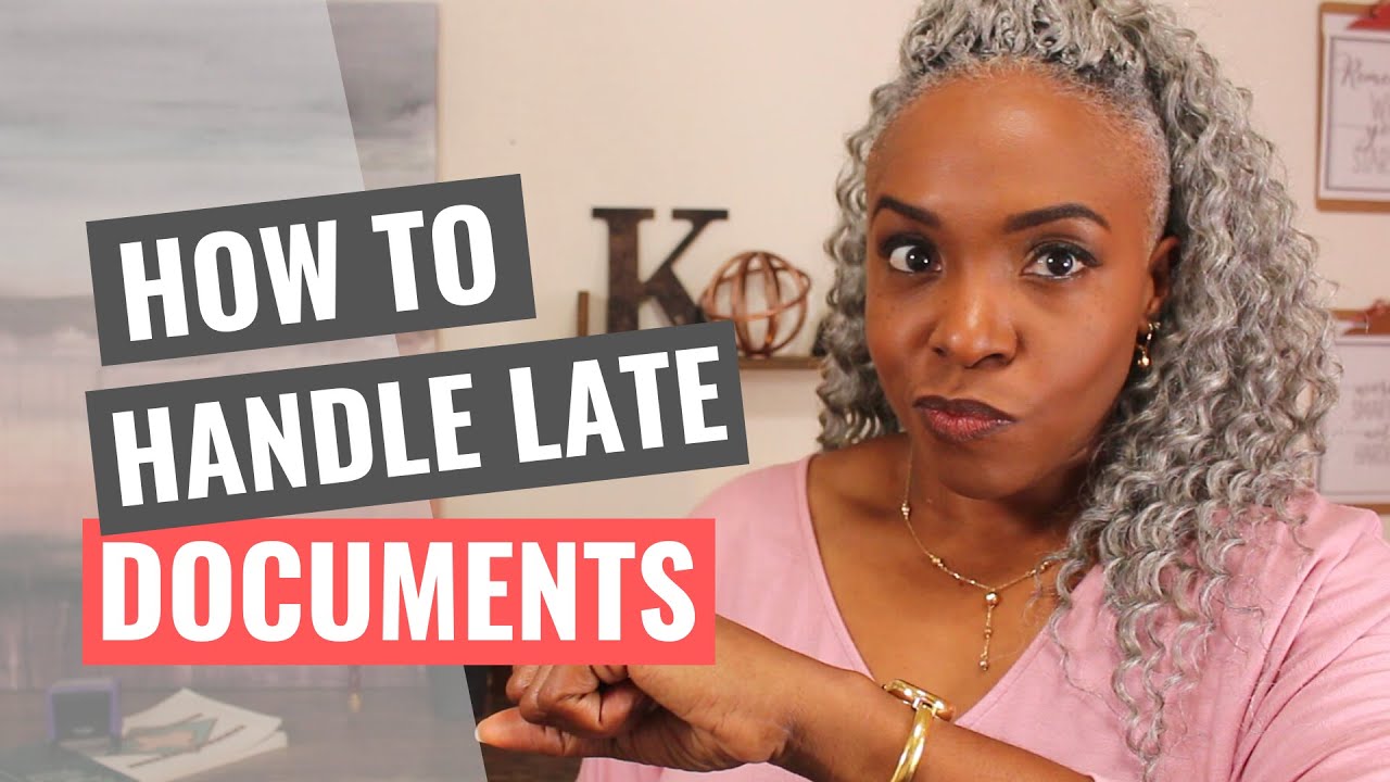 How to Handle Late Documents