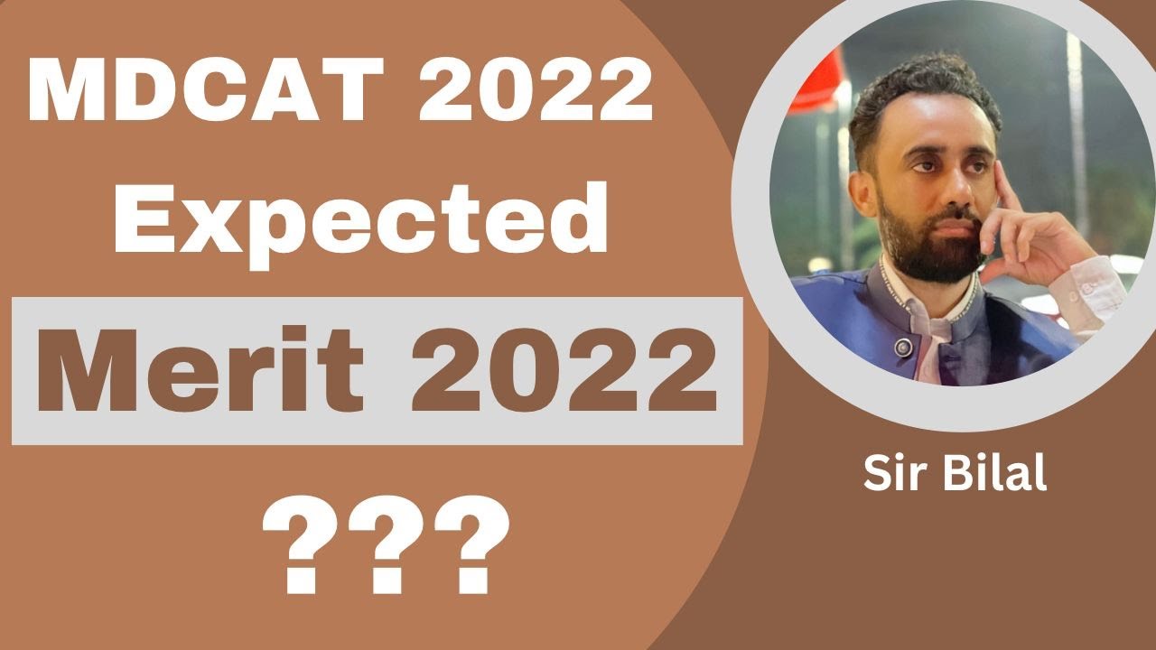 MDCAT 2022 Expected Merit ll MDCAT 2022 Closing Merit ll MDCAT 2022 Merit ll MDCAT Merit Criteria