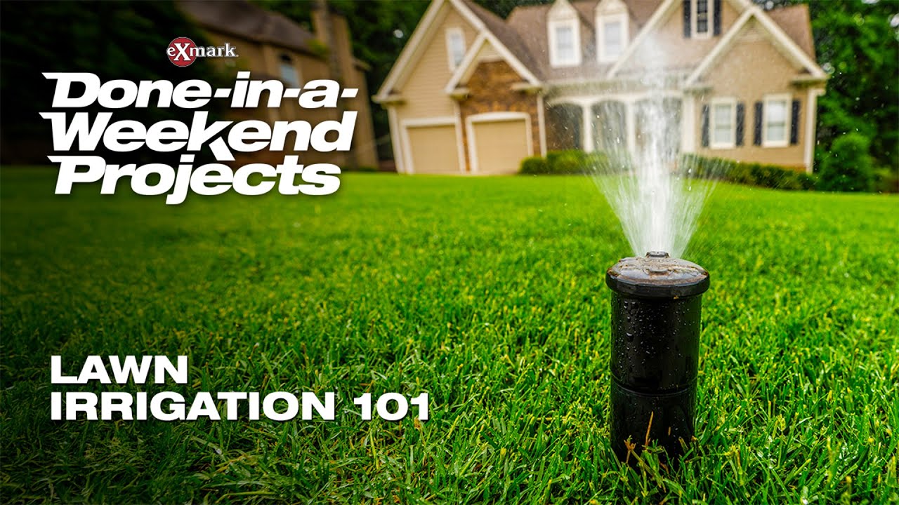 Lawn Irrigation Essentials | Done-In-A-Weekend Projects | Exmark