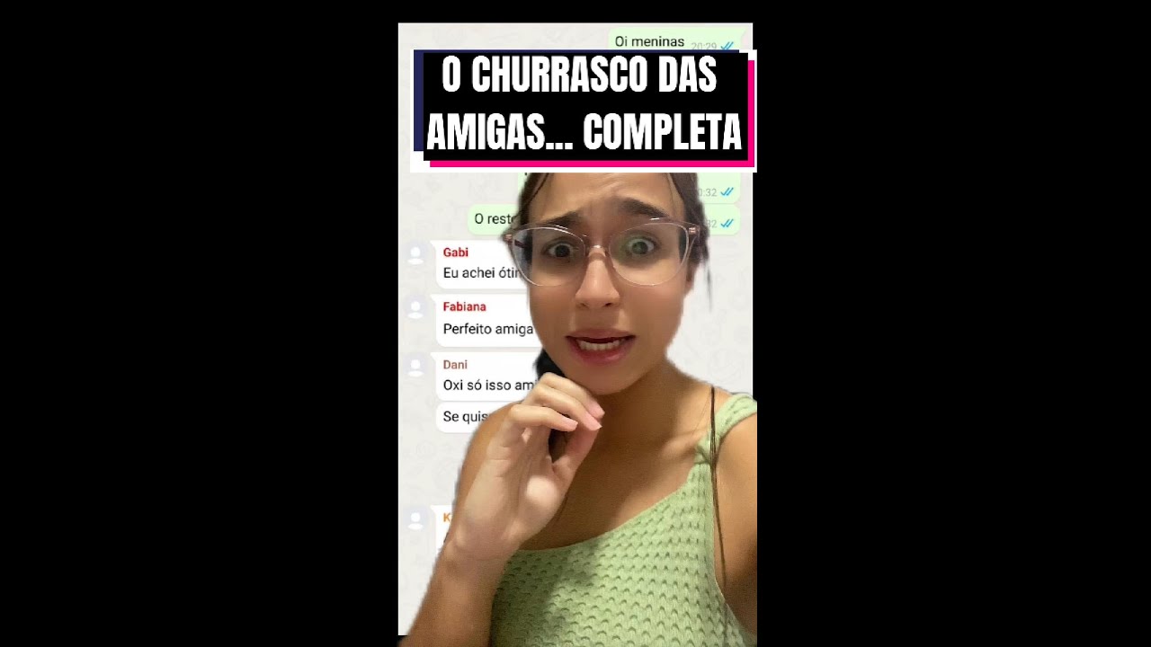 O CHURRASCO DAS AMIGAS... HISTÓRIA COMPLETA