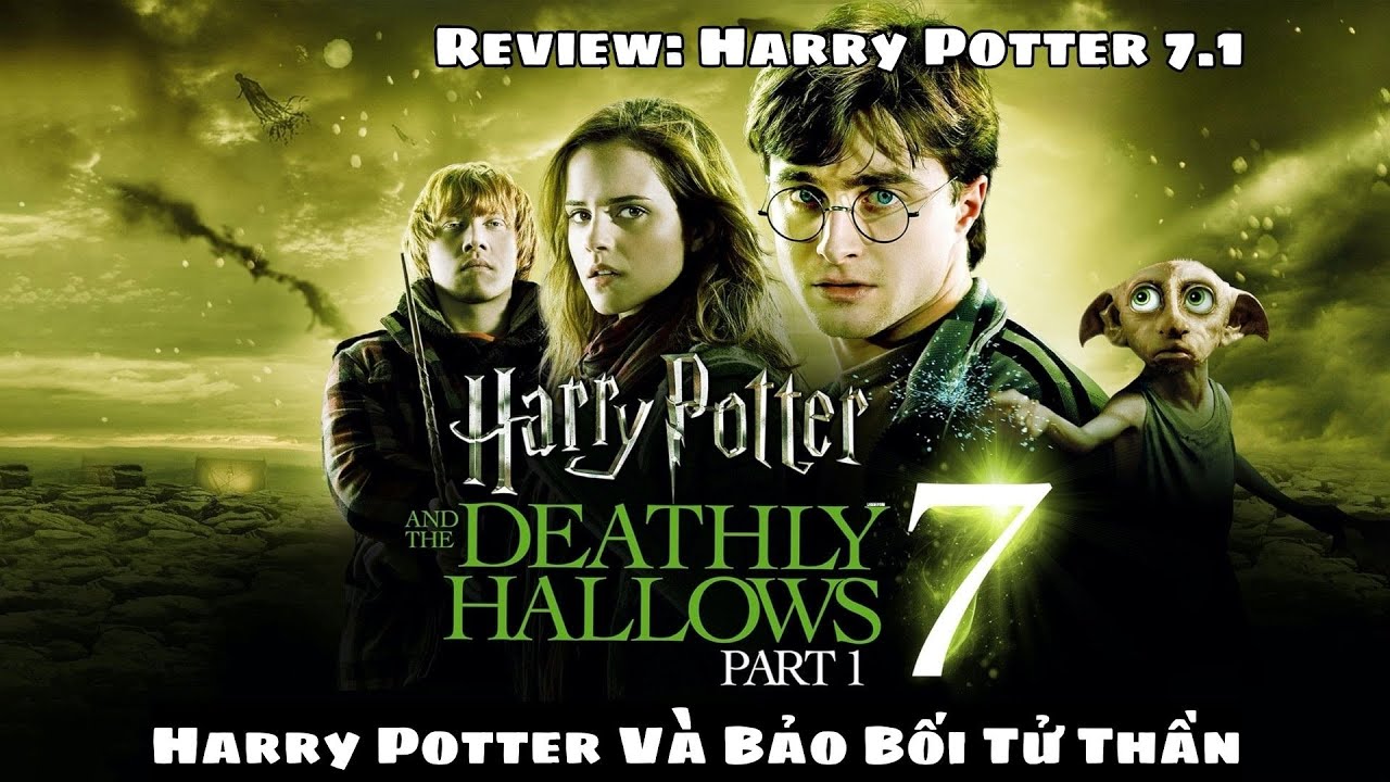 REVIEW: HARRY POTTER PHẦN 7.1 - HARRY POTTER V&Agrave; BẢO BỐI TỬ THẦN