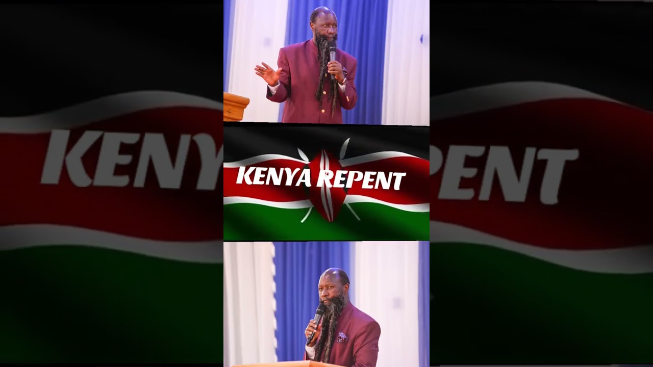 KENYA REPENT - THE MIGHTIEST PROPHETS OF GOD #repentandpreparetheway #repentkenya #floods