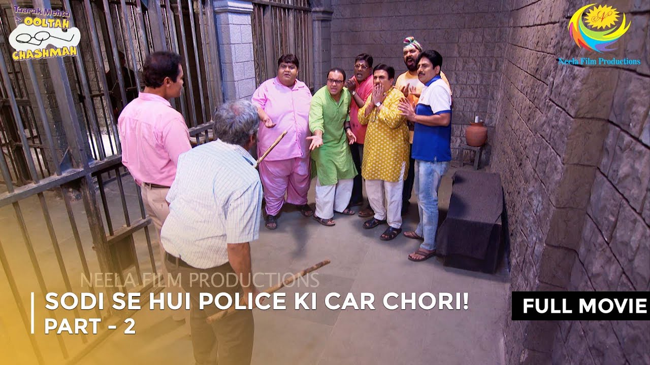 Sodhi Se Hui Police ki Car Chori?! | FULL MOVIE | Part 2 | Taarak Mehta Ka Ooltah Chashmah