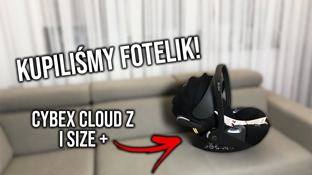 WYBRALIŚMY FOTELIK! CYBEX CLOUD Z iSIZE +